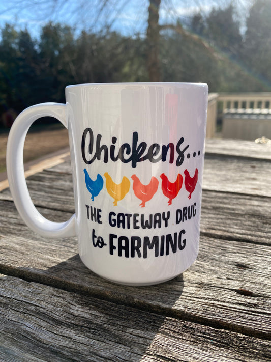 Chickens are the Gateway Drug to Farming Mug